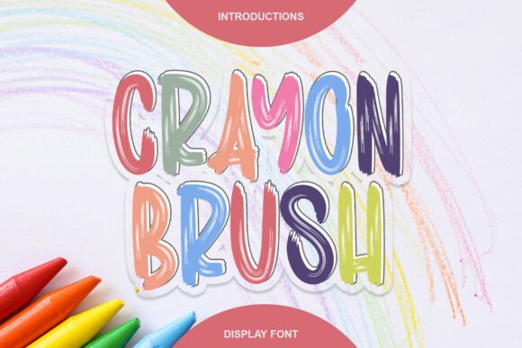 Crayon Brush: The Vibrant Display Font for Bold Ideas