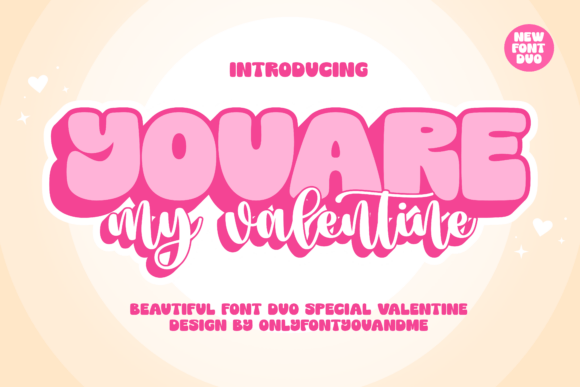 You Are My Valentine: A Font Duo That Captures Love's Playful Spirit